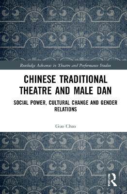 Book cover for Chinese Traditional Theatre and Male Dan