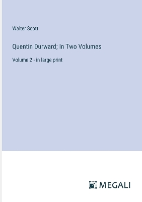 Book cover for Quentin Durward; In Two Volumes