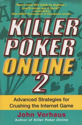 Book cover for Killer Poker Online 2: Advanced Strategies for Crushing the Internet Game