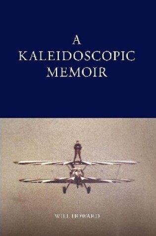 Cover of A Kaleidoscopic Memoir