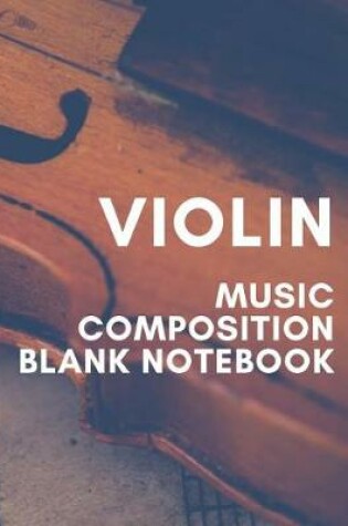Cover of Violin Music Composition Blank Notebook