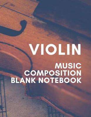 Book cover for Violin Music Composition Blank Notebook