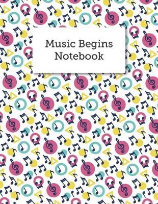 Book cover for Music Begins Notebook