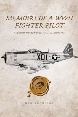 Book cover for Memoirs of a WWII Fighter Pilot and Some Modern Political Commentary