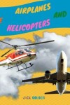 Book cover for The Airplanes and Helicopters