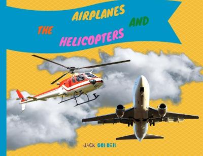 Book cover for The Airplanes and Helicopters