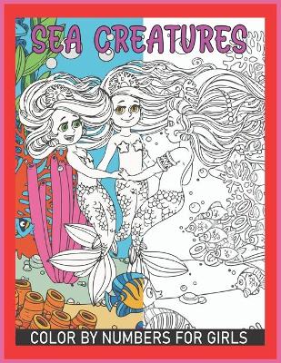 Book cover for Sea Creatures Color By Number for Girls