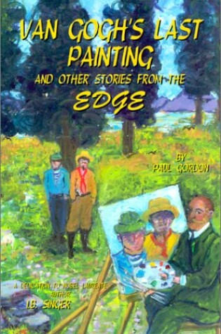 Cover of Van Gogh's Last Painting and Other Stories from the Edge