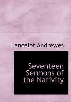 Book cover for Seventeen Sermons of the Nativity