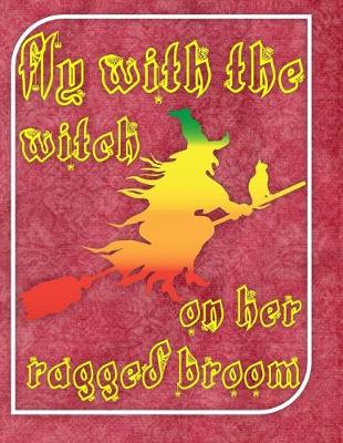 Book cover for Fly With The Witch On Her Ragged Broom