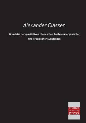 Book cover for Grundriss Der Qualitativen Chemischen Analyse Unorganischer Und Organischer Substanzen