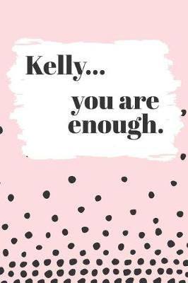 Book cover for Kelly's You Are Enough