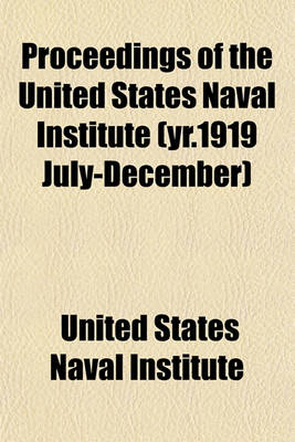 Book cover for Proceedings of the United States Naval Institute (Yr.1919 July-December)