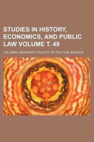 Cover of Studies in History, Economics, and Public Law Volume . 49