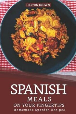 Cover of Spanish Meals on your Fingertips