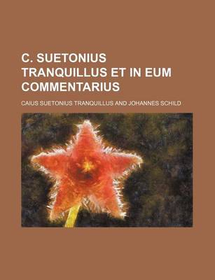 Book cover for C. Suetonius Tranquillus Et in Eum Commentarius