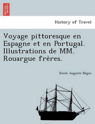 Book cover for Voyage Pittoresque En Espagne Et En Portugal. Illustrations de MM. Rouargue Fre Res.