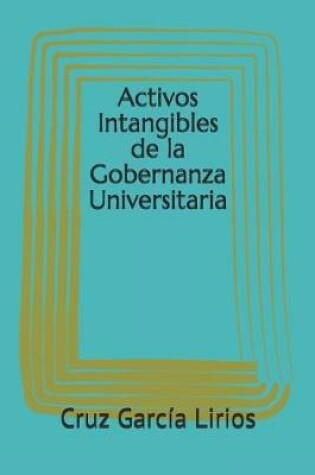 Cover of Activos Intangibles de la Gobernanza Universitaria