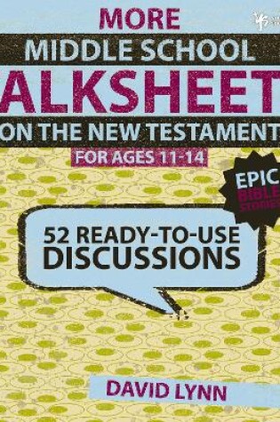 Cover of More Middle School TalkSheets on the New Testament, Epic Bible Stories