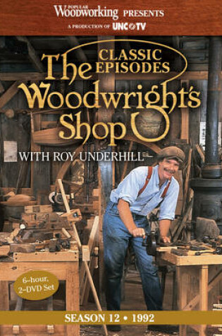 Cover of Classic Episodes, The Woodwright's Shop (Season 12)