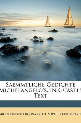 Cover of Saemmtliche Gedichte Michelangelo's, in Guasti's Text