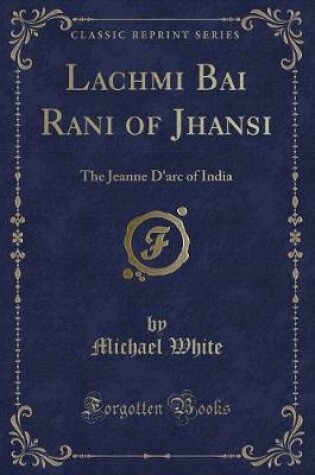 Cover of Lachmi Bai Rani of Jhansi