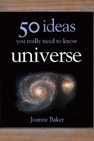 Cover of 50 Universe Ideas You Really Need to Know
