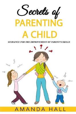 Book cover for Secrets of Parenting a Child