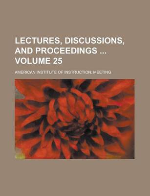 Book cover for Lectures, Discussions, and Proceedings Volume 25