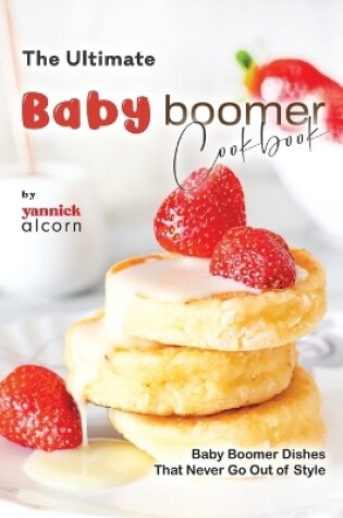 Cover of The Ultimate Baby Boomer Cookbook