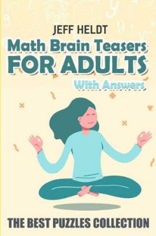 Cover of Math Brain Teasers For Adults With Answers