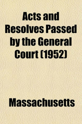 Cover of Acts and Resolves Passed by the General Court (1952)