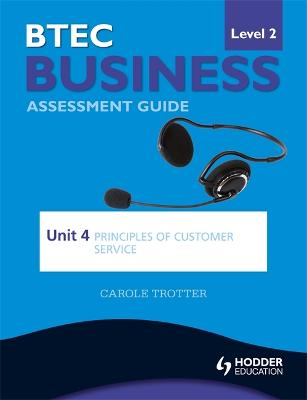 Book cover for BTEC First Business Level 2 Assessment Guide: Unit 4 Principles of Customer Service