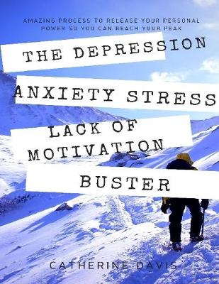 Book cover for The Depression Anxiety Stress Lack of Motivation Buster