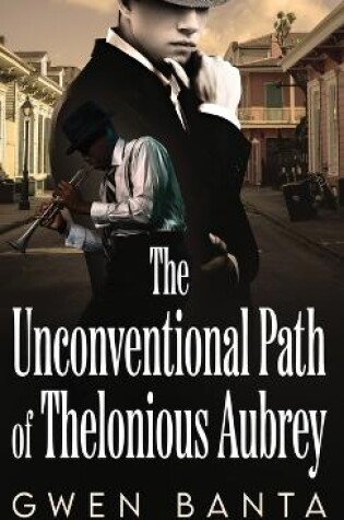 Cover of The Unconventional Path of Thelonious Aubrey