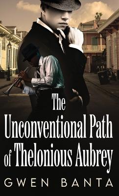 Cover of The Unconventional Path of Thelonious Aubrey