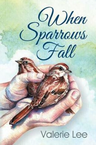 Cover of When Sparrows Fall