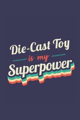Book cover for Die-Cast Toy Is My Superpower