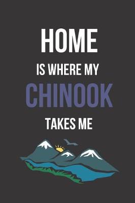 Book cover for Home Is Where My Chinook Takes Me