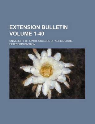 Book cover for Extension Bulletin Volume 1-40