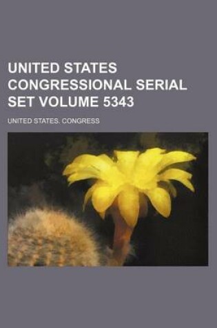 Cover of United States Congressional Serial Set Volume 5343