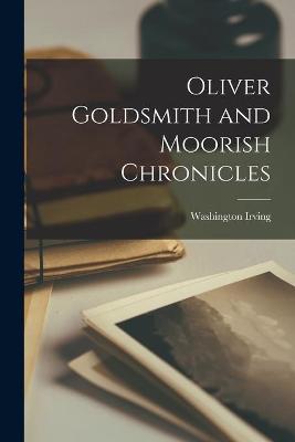 Book cover for Oliver Goldsmith and Moorish Chronicles