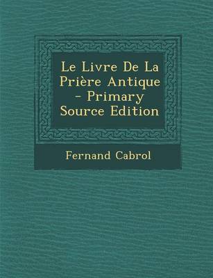 Book cover for Le Livre de La Priere Antique