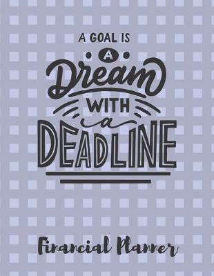 Book cover for A Goal Is A Dream With A Deadline Financial Planner