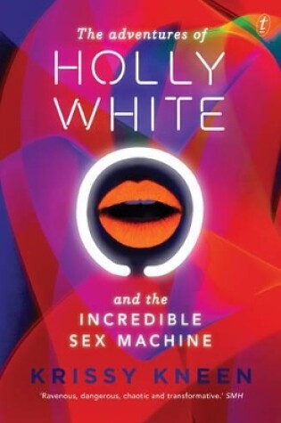 Cover of The Adventures of Holly White and the Incredible Sex Machine