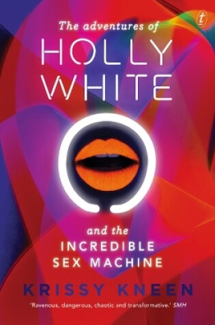 Cover of The Adventures Of Holly White And The Incredible Sex Machine