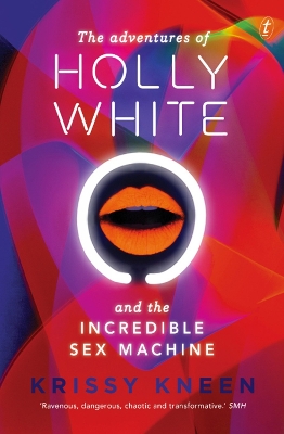 Book cover for The Adventures Of Holly White And The Incredible Sex Machine