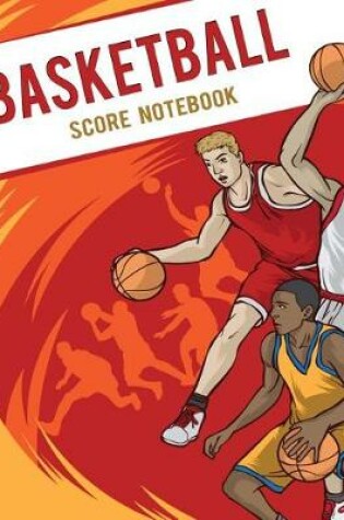 Cover of Basketball Score Notebook