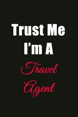 Book cover for Trust Me I'm a Travel Agent