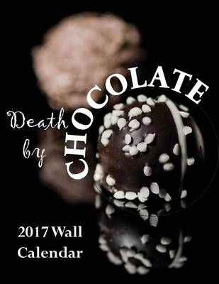 Book cover for Death by Chocolate 2017 Wall Calendar